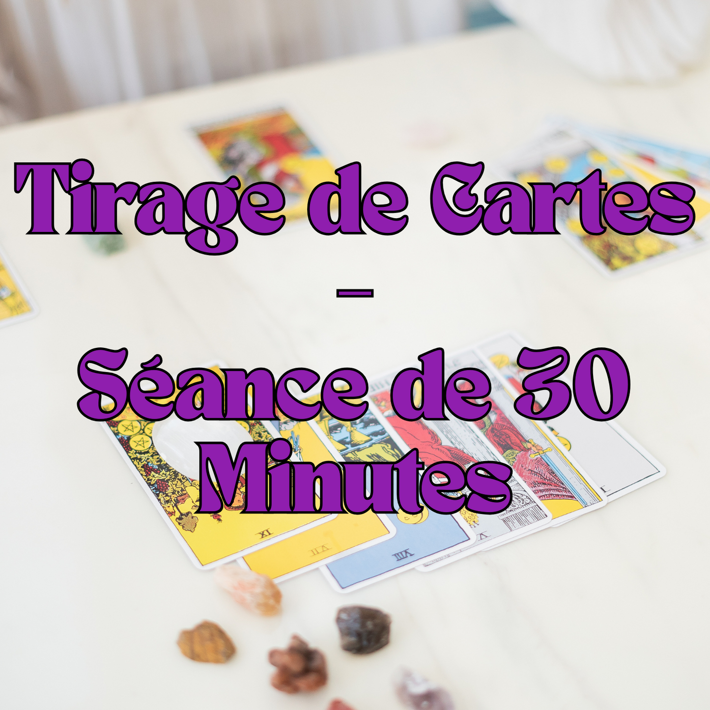 🔮 Tirage de Cartes – Séance de 30 Minutes ✨