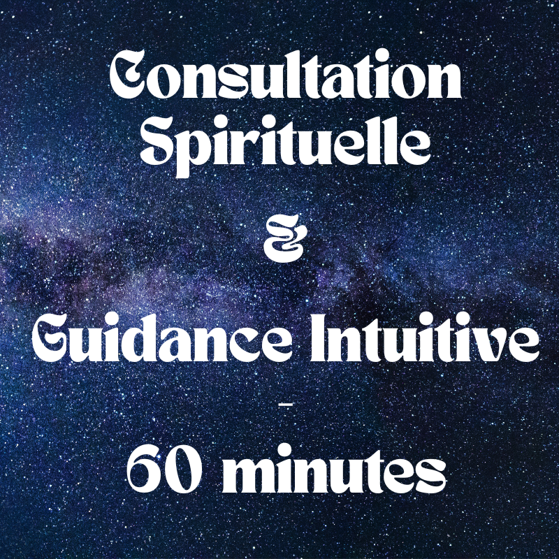 Consultation Spirituelle & Guidance Intuitive –  60 Minutes