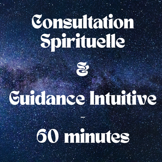 Consultation Spirituelle & Guidance Intuitive –  60 Minutes